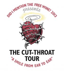 Did I Mention The Free Wine?2013 Presents The Cut Throat Tour
